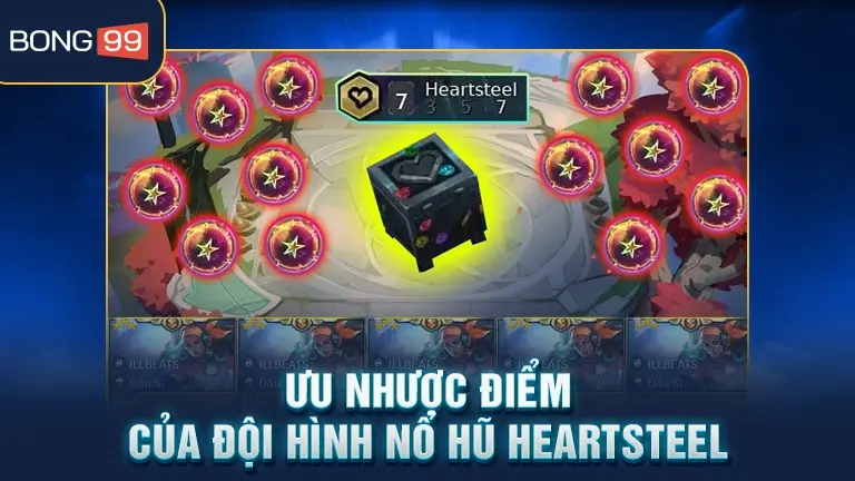 Ưu nhược điểm đội hình nổ hũ Heartsteel