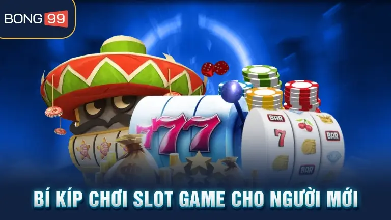 Bí kíp chơi Slot game cho người mới