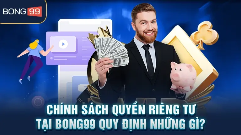 Chính sách quyền riêng tư bong99