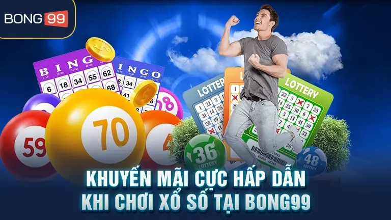 Khuyến mãi khi chơi xổ số BONG99