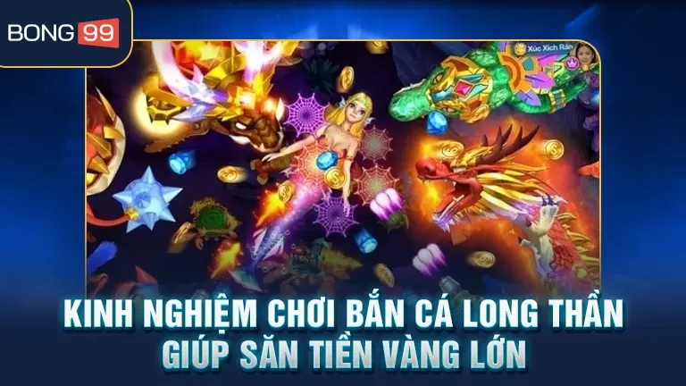 Kinh nghiệm chơi bắn cá Long Thần