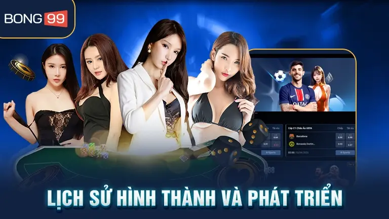 Lịch sử hình thành và phát triển bong99