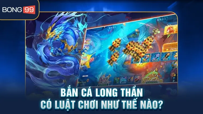 Luật chơi game bắn cá Long Thần