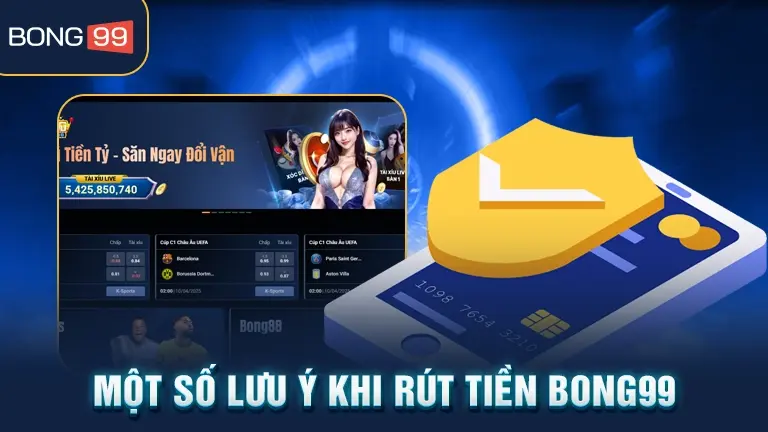 Lưu ý khi rút tiền bong99