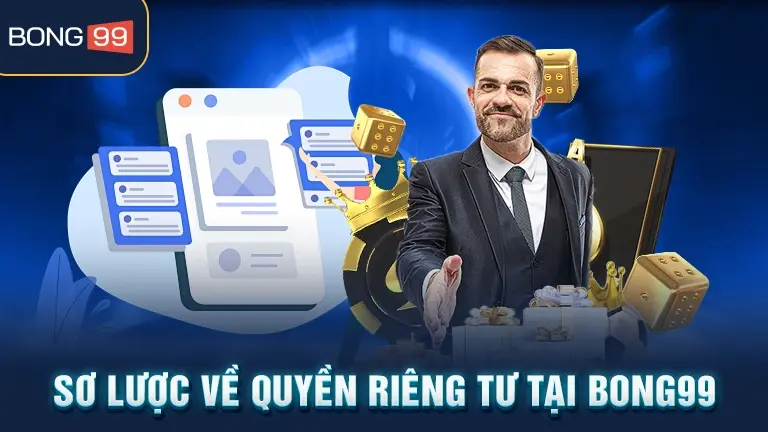 Sơ lược quyền riêng tư bong99
