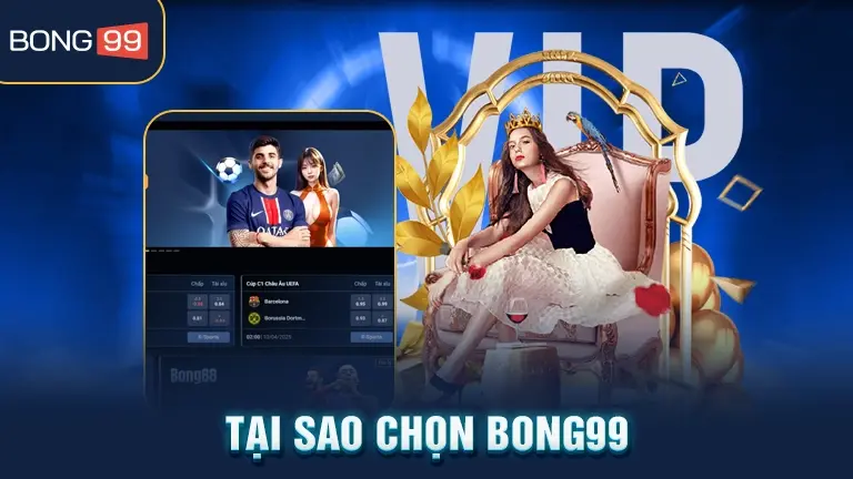Tại sao chọn bong99