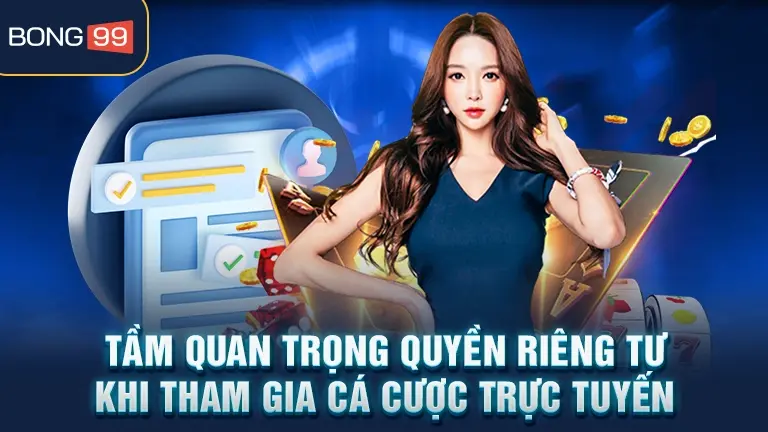Tầm quan trọng quyền riêng tư cá cược trực tuyến